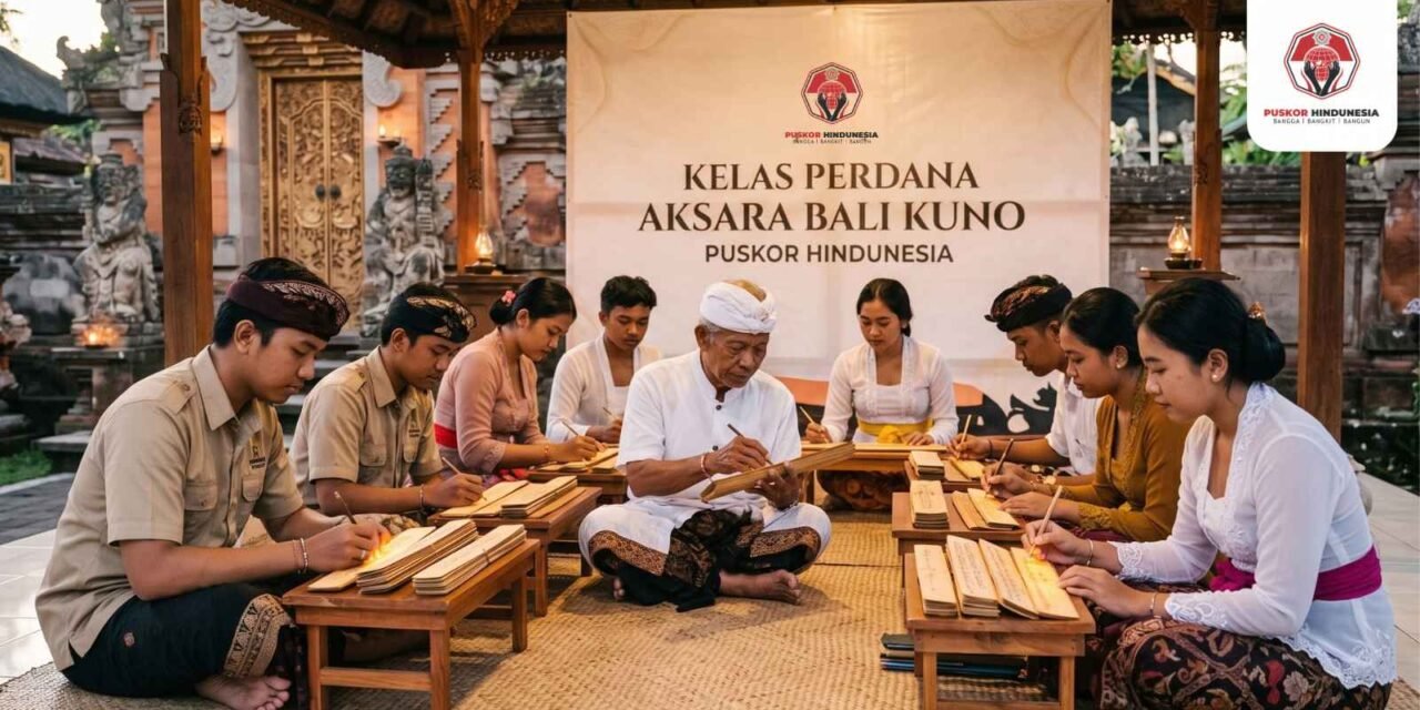 Menjaga Nadi Peradaban: Kelas Aksara Bali Kuno, Peneguhan Pilar Hindunesia dan Sinergi Pendidikan SMP-SMA
